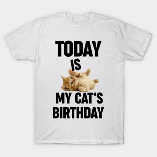 Today Is My Cat's Birthday Funny Cute Cat Saying T-Shirt